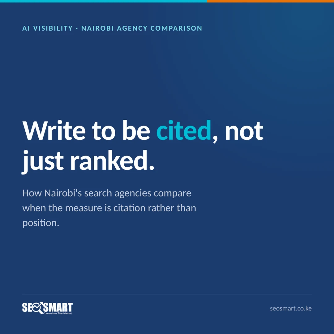 AI Visibility · Nairobi Agency Comparison: Write to be cited, not just ranked. How Nairobi's search agencies compare when the measure is citation rather than position.